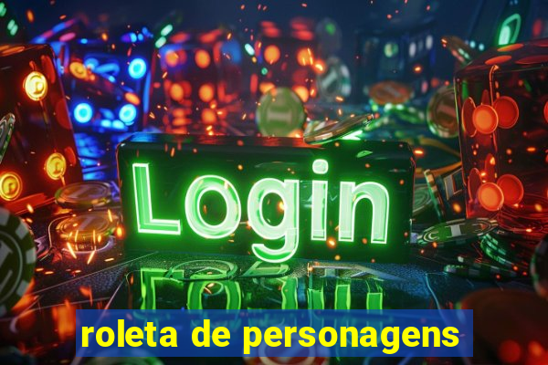 roleta de personagens