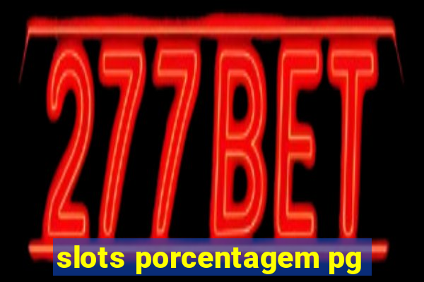 slots porcentagem pg