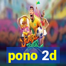 pono 2d