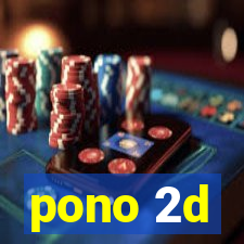pono 2d