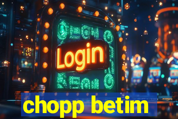 chopp betim