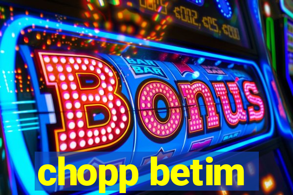 chopp betim