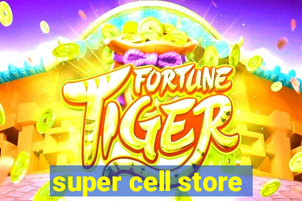 super cell store