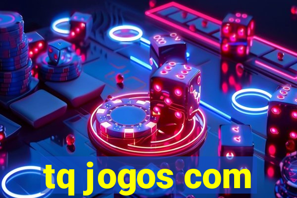 tq jogos com