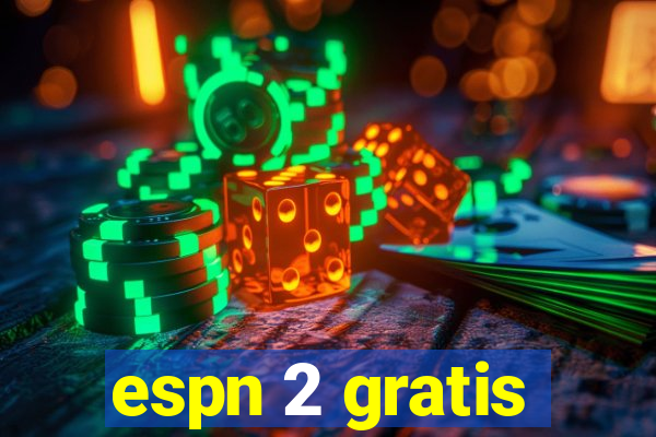espn 2 gratis