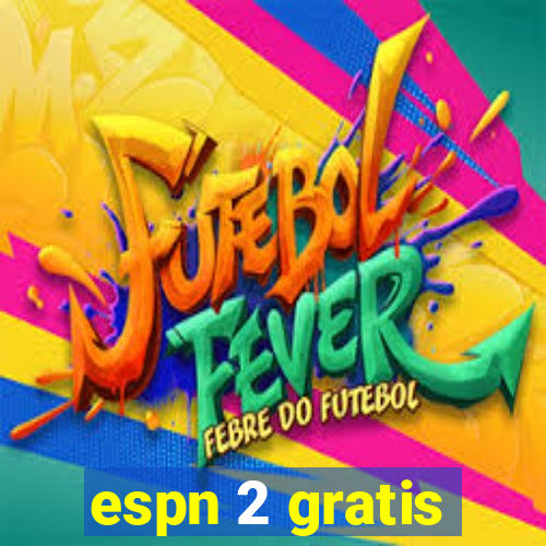 espn 2 gratis