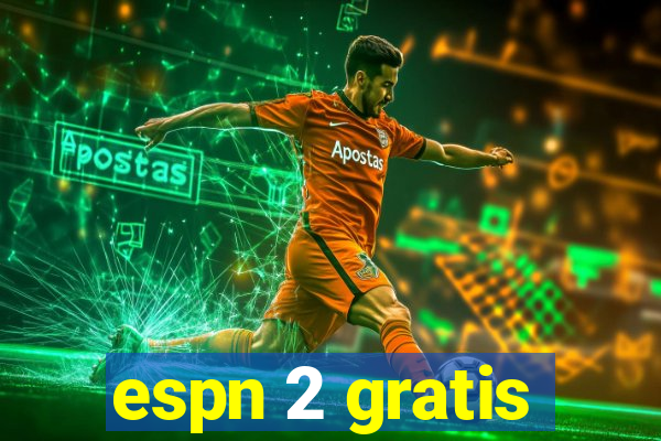 espn 2 gratis