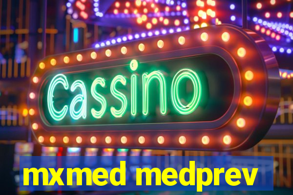 mxmed medprev
