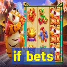 if bets