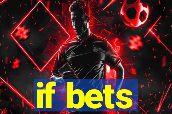 if bets
