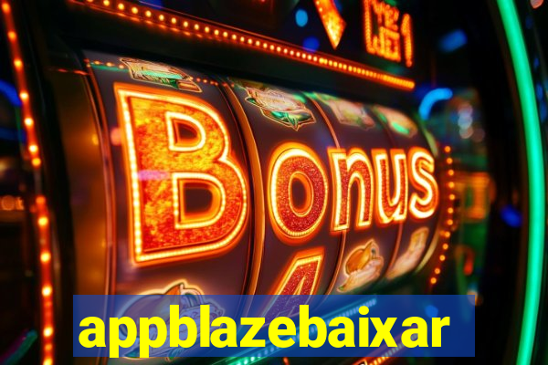appblazebaixar