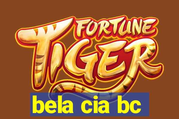 bela cia bc