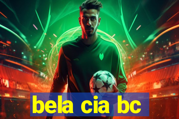 bela cia bc