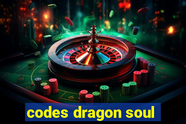 codes dragon soul