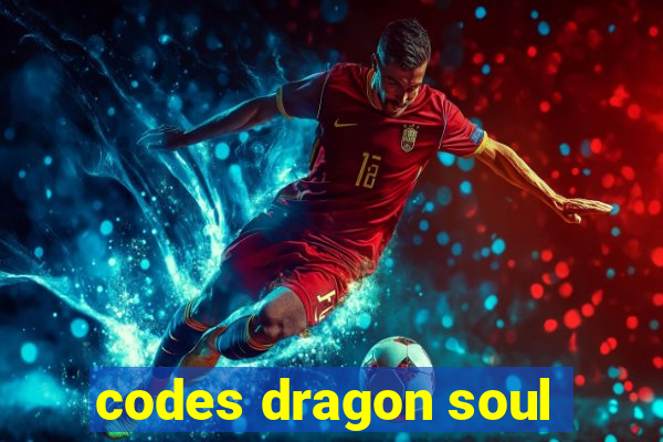 codes dragon soul