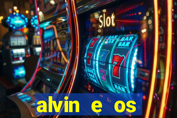 alvin e os esquilos rede canais