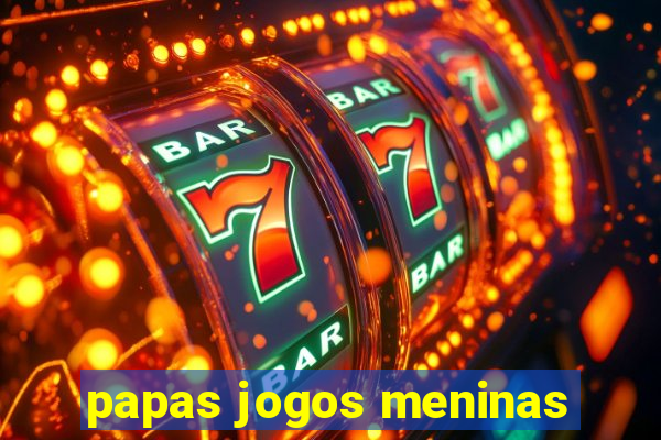 papas jogos meninas
