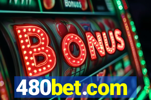 480bet.com