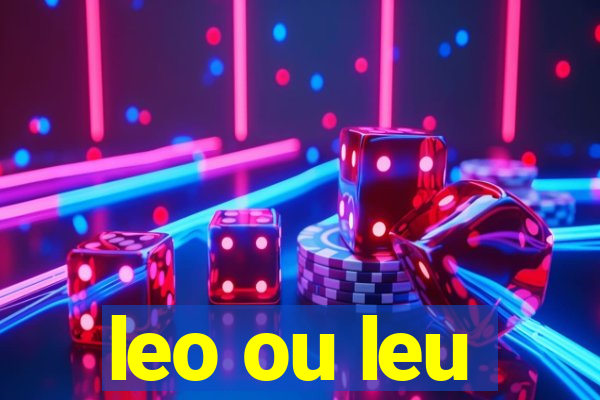 leo ou leu