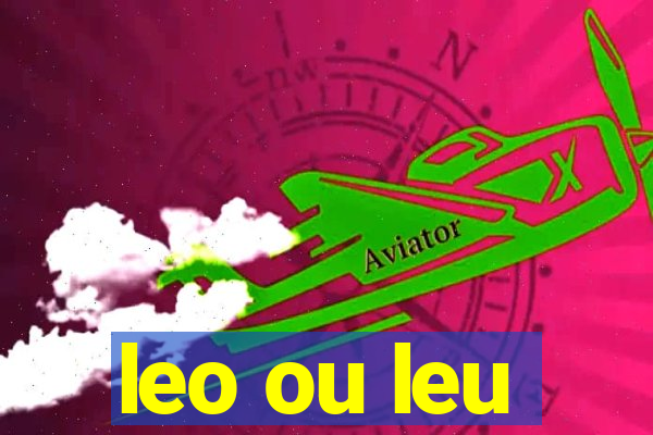 leo ou leu