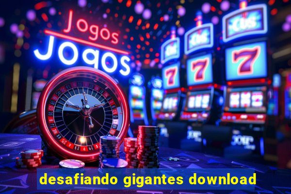 desafiando gigantes download
