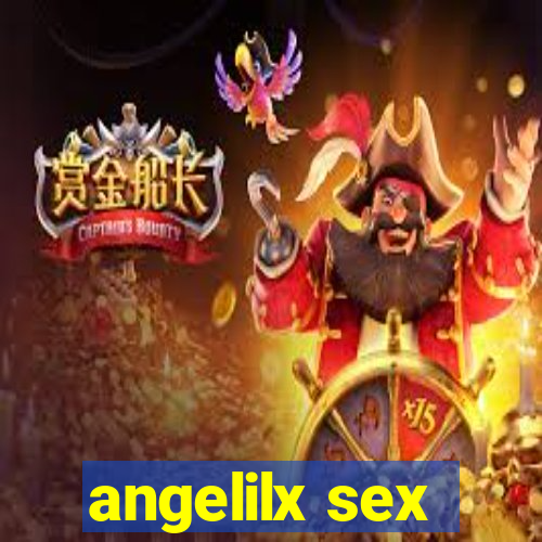 angelilx sex