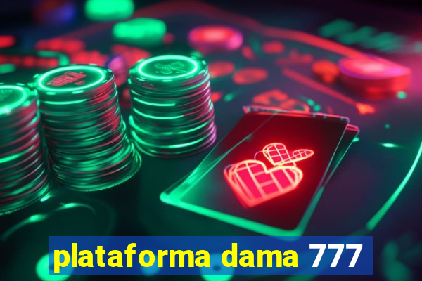 plataforma dama 777