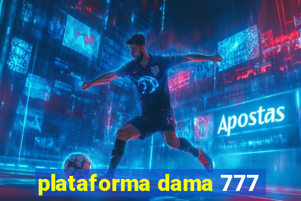 plataforma dama 777