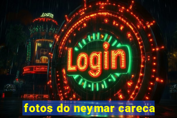fotos do neymar careca
