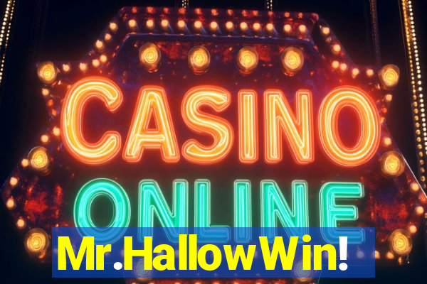 Mr.HallowWin!