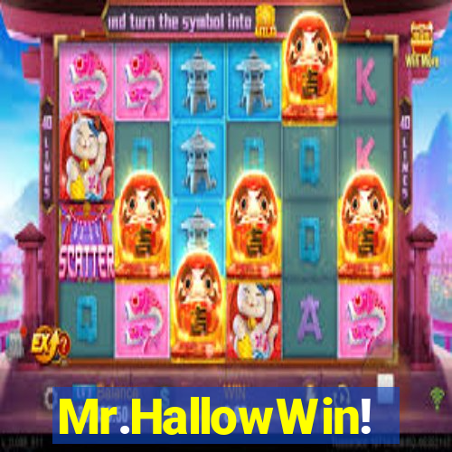 Mr.HallowWin!