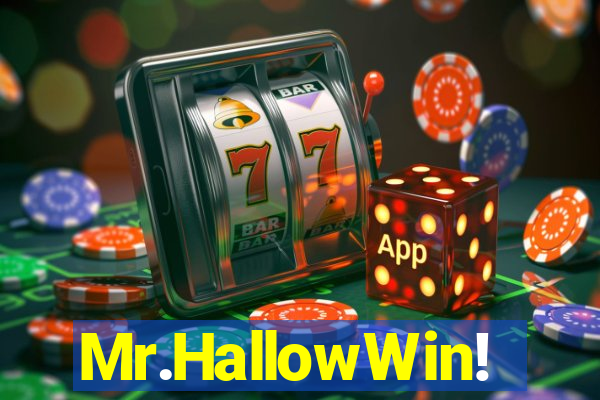 Mr.HallowWin!