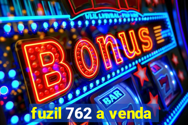fuzil 762 a venda