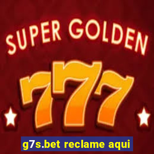 g7s.bet reclame aqui