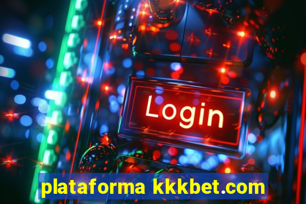 plataforma kkkbet.com