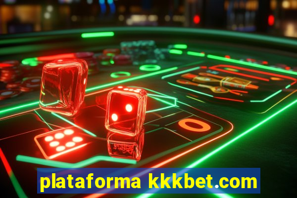 plataforma kkkbet.com