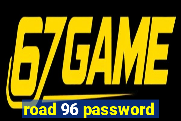 road 96 password
