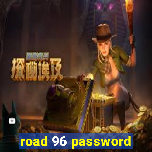road 96 password