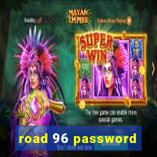 road 96 password