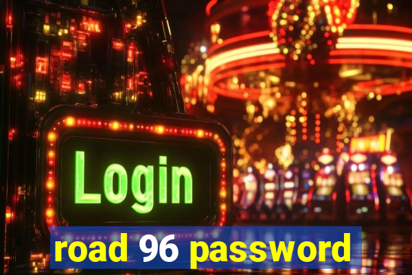 road 96 password