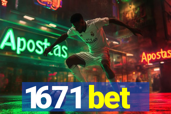 1671 bet