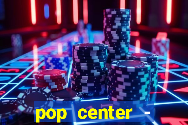pop center - centro popular de compras
