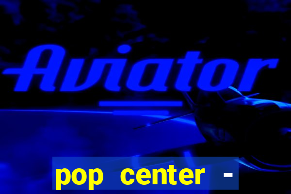 pop center - centro popular de compras