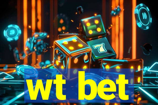 wt bet