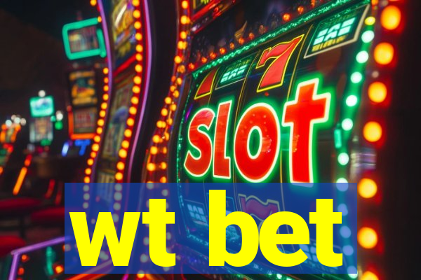 wt bet