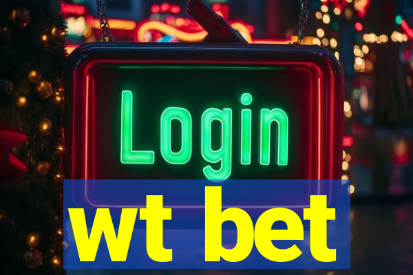 wt bet
