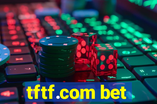 tftf.com bet
