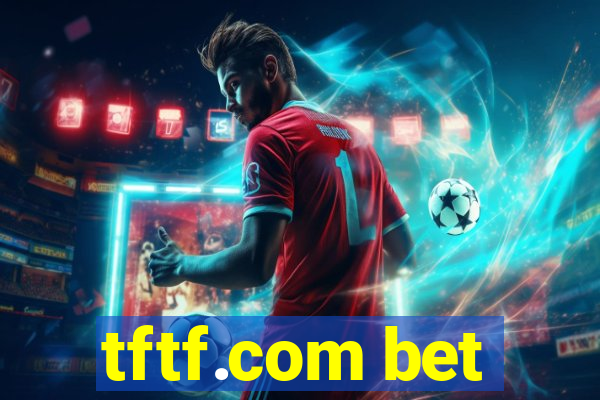 tftf.com bet