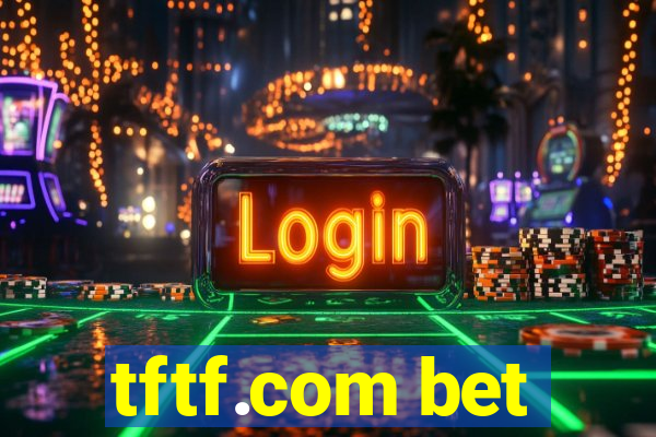 tftf.com bet