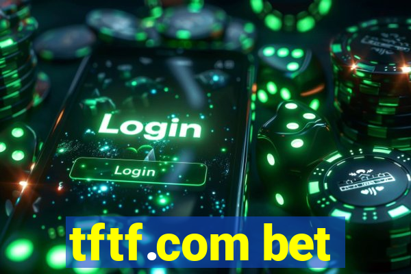 tftf.com bet